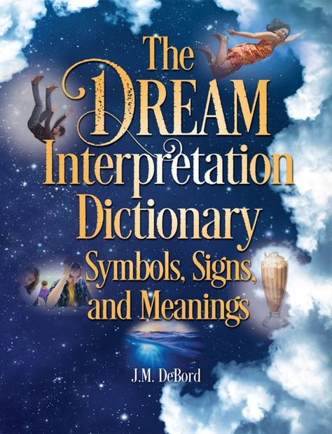 Dream Interpretation Dictionary: A-Z Guide to Understanding Your Dreams